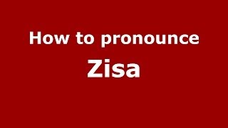 How to pronounce Zisa