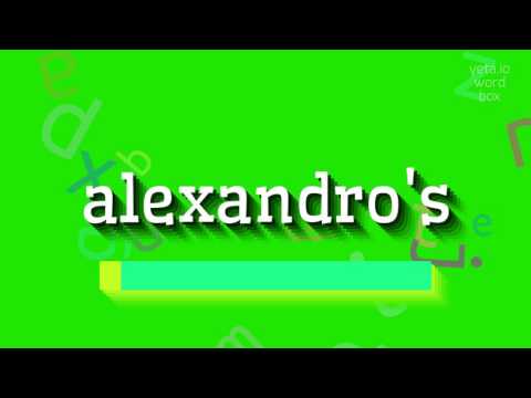 How to say "alexandro's"! (High Quality Voices)
