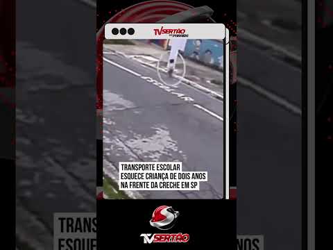 Motorista de transporte escolar esquece criança de 2 anos em frente a creche em São Paulo