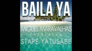 Miguel Maravalhas feat Stape Yatusabe - Baila Ya (Original Mix)
