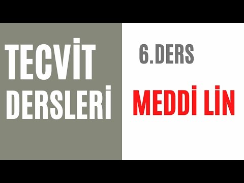 (PRATİK TECVİD DERSLERİ)  6.DERS  MEDDİ  LİN