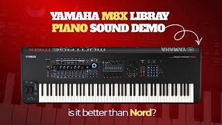 Yamaha M8x Piano Sounds Walkthrough | Is It Better Than Nord?