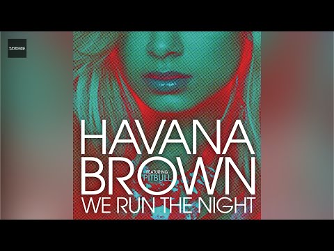 Havana Brown - We Run The Night (Clean Version) ft. Pitbull