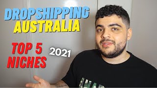 Dropshipping Australia 2021 - Top 5 Niches To Sell In This Year