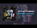 Hunxho & 21 Savage - Let's Get It (Remix) (AUDIO)