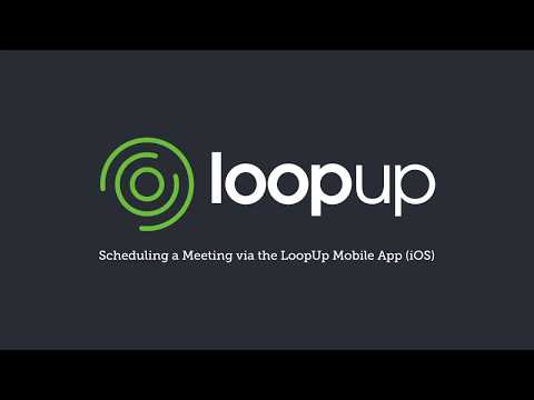 Scheduling a Meeting via the LoopUp Mobile App (iOS: Apple)