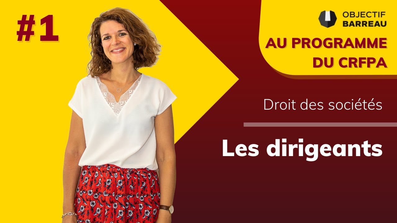 Droit des sociétés - #1 Les dirigeants