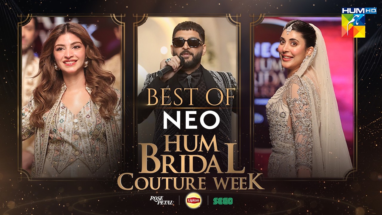 HUM Bridal Couture Week 2026 - Best of Episode 01 - Featuring Kinza Hashmi & Urwa Hocane - HUM TV
