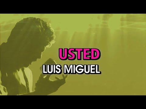 Luis Miguel - Usted (Karaoke)