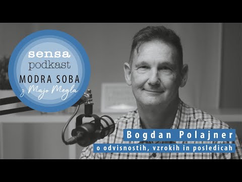 Modra soba/Sensa podkast #21 – psihoterapevt Bogdan Polajner o odvisnostih, vzrokih in posledicah