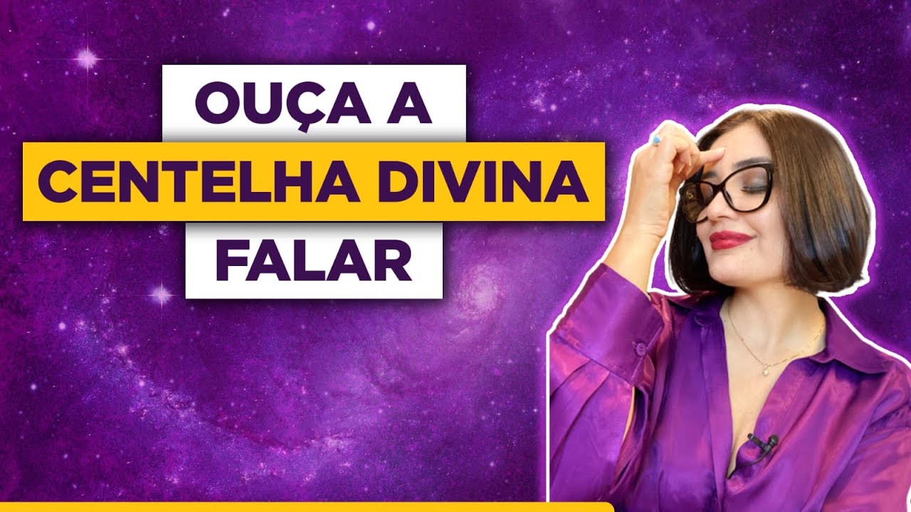 Ouça a Centelha Divina Falar