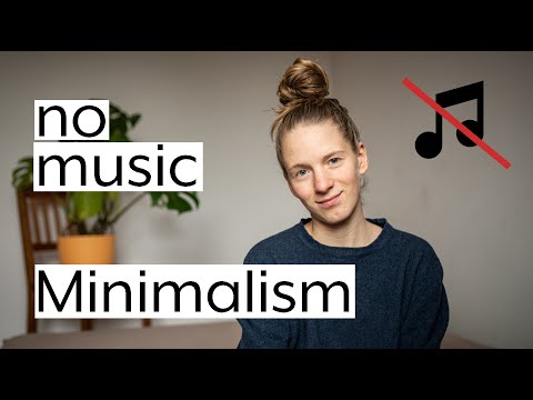 Minimalism | I don't listen to music