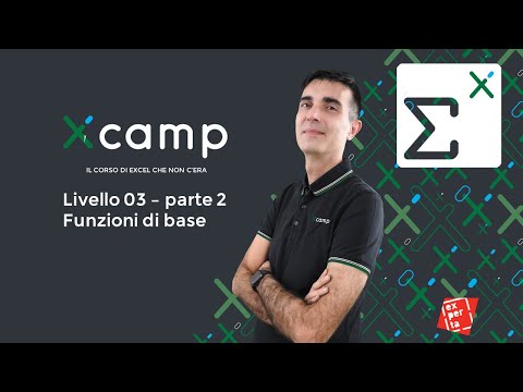 Xcamp: Livello 03 - Funzioni di base parte 2 [il corso di EXCEL che non c'era]