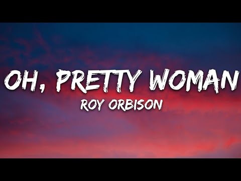 Roy Orbison - Oh, Pretty Woman (Lyrics) | Lyrics Vibes
