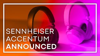 Sennheiser ACCENTUM Wireless Headphones Announced! - Best budget ANC headphones?