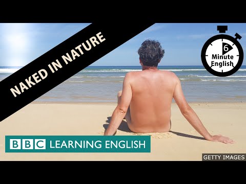 自然界中的裸體 - 6分鐘英語 (Naked in nature - 6 Minute English)