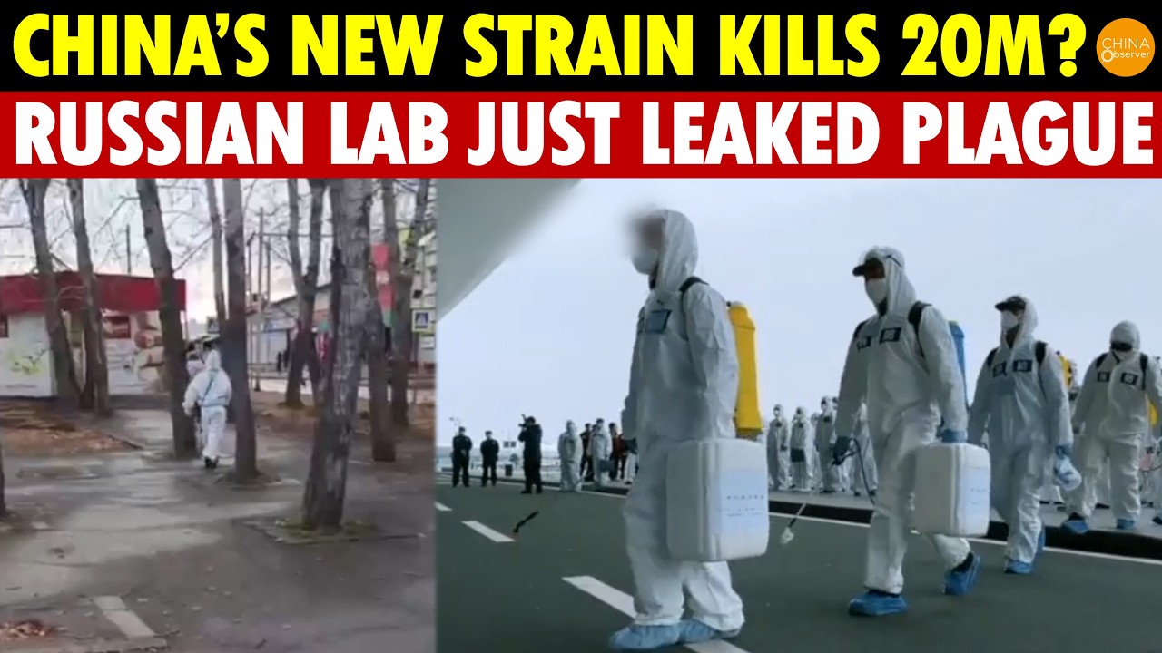 China’s New Strain Could Kill 20M? Russian Lab Leaks Plague Just After China–Russia Border Drill
