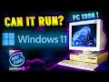 Can Windows 11 Run On Pentium II Old PC 1998