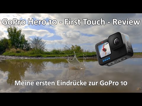 GoPro Hero 10 - Der erste Test - Das erste Footage - Der erste Eindruck - First Touch - Review Test