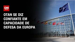 Vídeo: Em resposta a Trump, Otan se diz confiante em capacidade de defesa da Europa | BOLETIM CNN