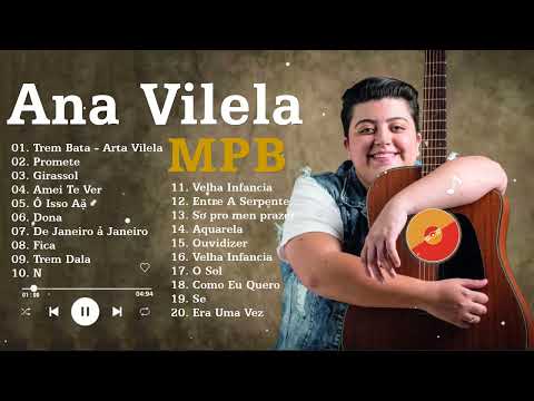 Ana Vilela As Melhores 2023 | Melhores Músicas de Ana Vilela - MPB As Melhores Antigas 2023