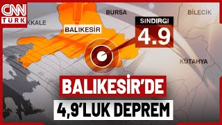 SON DAKİKA | Beşik Gibi Sallanıyor! Balıkesir'de 4,9 Büyüklüğünde Depr