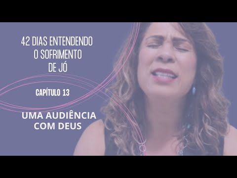 JÓ 13 - UMA AUDIÊNCIA COM DEUS (A resposta de Jó a Zofar – p.2) #job #sofrimento #antigotestamento
