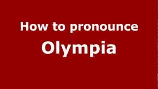 How to pronounce Olympia