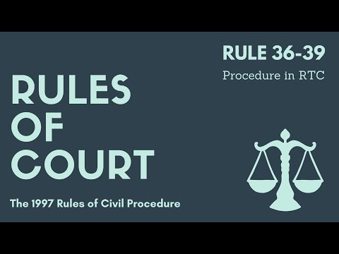 Rules of Court - Civil Procedure Rules 36-39