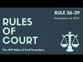 Rules of Court - Civil Procedure Rules 36-39
