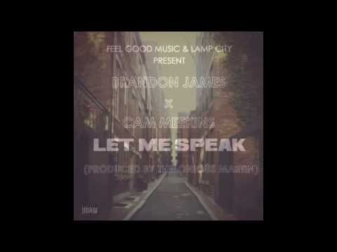 Let Me Speak - Brandon James x Cam Meekins