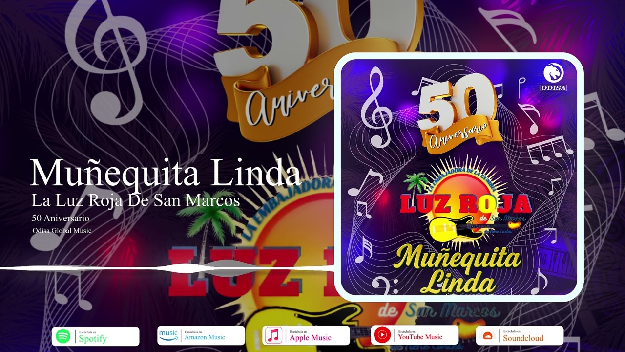 Muñequita Linda | La Luz Roja De San Marcos | 50 Aniversario | Odisa Global Music