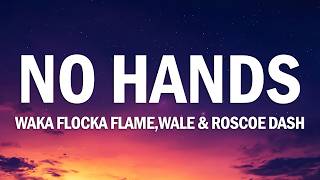 Waka Flocka Flame - No Hands (feat. Wale &amp; Roscoe Dash) (Lyrics)