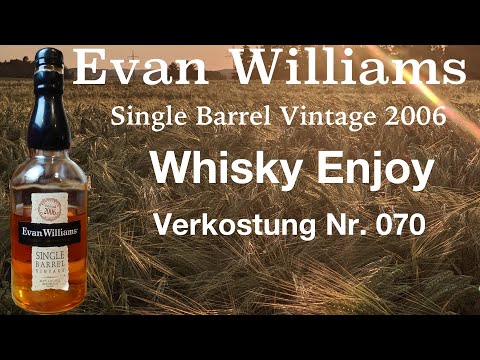 Evan Williams Single Barrel Vintage 2006 Verkostung Nr. 070