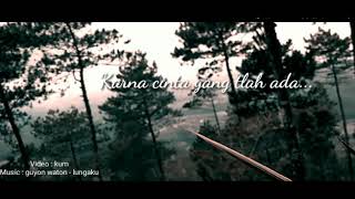Download lagu Guyon waton - lungaku mp3 Download lagu Guyon waton - lungaku mp3