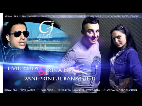Liviu Guta Irina Lepa si Dani Printul Banatului - Fetele de azi doresc  Audio 2013