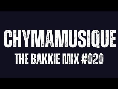 The Bakkie Mix 020 Guest Mix by Chymamusique