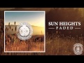 Sun Heights - Faded 