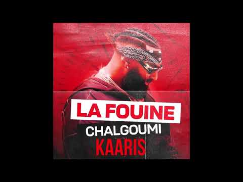 La Fouine - Chalgoumi (feat. Kaaris)