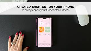 How to create a shortcut on your iPhone to always open your planner in Goodnotes