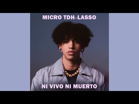 Micro TDH ft Lasso - Ni vivo Ni muerto (Audio Oficial)