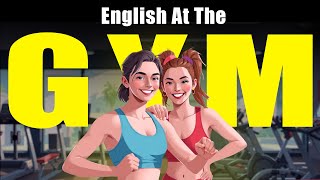How To Talk When You’re At The Gym | English Podcast