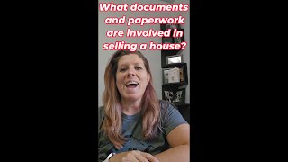 What documents and paperwork are involved in selling a house?