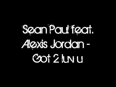 Sean Paul feat. Alexis Jordan - Got 2 Luv U [ HD]