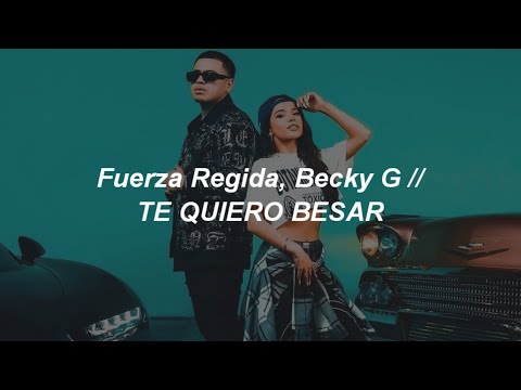 Fuerza Regida, Becky G - Te Quiero Besar ❤️|| LETRA
