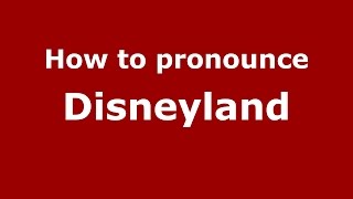How to pronounce Disneyland