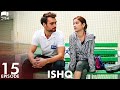 ISHQ - Episode 15 | Turkish Drama | Hazal Kaya, Hakan Kurtaş | Urdu Dubbing | RD1Y