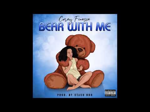 Bear With Me - Corey Finesse