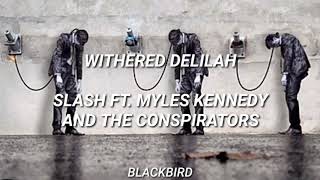 Withered Delilah - Slash FT. Myles Kennedy and The Conspirators (Subtitulada al español)