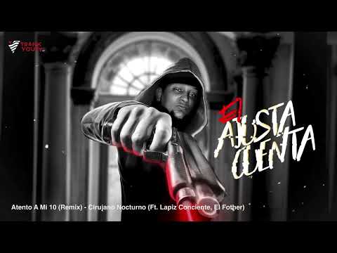 Atento A Mi 10 (Remix) - Cirujano Nocturno, Lapiz Conciente & El Fother (Audio Oficial)